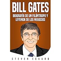 Bill Gates: Biografía de un filántropo y leyenda de los negocios (Spanish Edition) Bill Gates: Biografía de un filántropo y leyenda de los negocios (Spanish Edition) Audible Audiobook Paperback Kindle