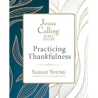 Jesus Calling: Practicing Thankfulness (Jesus Calling Bible Studies) Jesus Calling: Practicing Thankfulness (Jesus Calling Bible Studies) Paperback