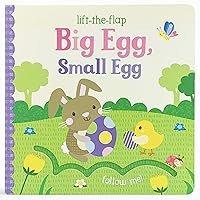 Big Egg, Small Egg - Lift-a-Flap Board Book, Gifts for Easter Baskets or Stuffers Ages 1-4 Big Egg, Small Egg - Lift-a-Flap Board Book, Gifts for Easter Baskets or Stuffers Ages 1-4 Board book