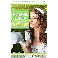Mrs. Boppins Cleans Up The Slubs: A Taboo Adult Erotica Parody Cuckold Tale of a Oblivious Butler's Busty Innocent Maid Wife Being Used As Servants By Asian Teen and his Short White Rude Slob Father Mrs. Boppins Cleans Up The Slubs: A Taboo Adult Erotica Parody Cuckold Tale of a Oblivious Butler's Busty Innocent Maid Wife Being Used As Servants By Asian Teen and his Short White Rude Slob Father Kindle