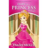 Books for Girls : The Princess Adventures 1 : Diary of a princess : Shaleeyah Books for Girls : The Princess Adventures 1 : Diary of a princess : Shaleeyah Kindle