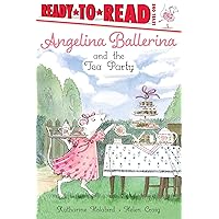 Angelina Ballerina and the Tea Party: Ready-to-Read Level 1 Angelina Ballerina and the Tea Party: Ready-to-Read Level 1 Paperback Kindle Hardcover