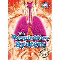The Respiratory System (Your Body Systems: Blastoff! Readers, Level 3) The Respiratory System (Your Body Systems: Blastoff! Readers, Level 3) Library Binding Paperback