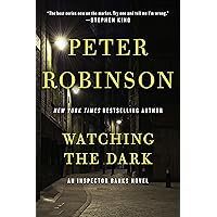 Watching the Dark: An Inspector Banks Novel (Inspector Banks series Book 20)