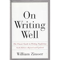 On Writing Well The Classic Guide to Writing Nonfiction On Writing Well The Classic Guide to Writing Nonfiction Hardcover Paperback Audio, Cassette