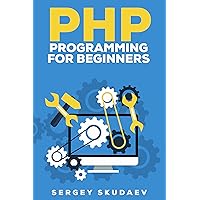 PHP Programming for Beginners: Key Programming Concepts. How to use PHP with MySQL and Oracle databases (MySqli, PDO)