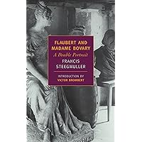 Flaubert and Madame Bovary Flaubert and Madame Bovary Paperback Hardcover Mass Market Paperback