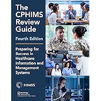 The CPHIMS Review Guide, 4th Edition: Preparing for Success in Healthcare Information and Management Systems (HIMSS Book Series) The CPHIMS Review Guide, 4th Edition: Preparing for Success in Healthcare Information and Management Systems (HIMSS Book Series) Paperback Kindle Hardcover