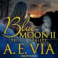 Blue Moon II: This Is Reality: Blue Moon Series, Book 2 Blue Moon II: This Is Reality: Blue Moon Series, Book 2 Audible Audiobook Paperback Kindle Audio CD