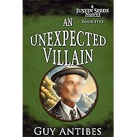 An Unexpected Villain (The Justin Spede Novels Book 5) An Unexpected Villain (The Justin Spede Novels Book 5) Kindle Hardcover Paperback