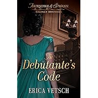 The Debutante's Code (Thorndike & Swann Regency Mysteries, 1) The Debutante's Code (Thorndike & Swann Regency Mysteries, 1) Kindle Paperback Audible Audiobook Audio CD
