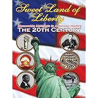 Sweet Land of Liberty - Memorable Moments in American History - the 20th Century