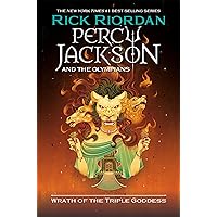 Percy Jackson and the Olympians: Wrath of the Triple Goddess Percy Jackson and the Olympians: Wrath of the Triple Goddess Hardcover Kindle