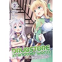 Drugstore in Another World: The Slow Life of a Cheat Pharmacist (Manga) Vol. 2 Drugstore in Another World: The Slow Life of a Cheat Pharmacist (Manga) Vol. 2 Paperback