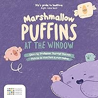 Marshmallow Puffins at the Window: Help your child with night-time fears (Kips Guide to Bedtime) Marshmallow Puffins at the Window: Help your child with night-time fears (Kips Guide to Bedtime) Kindle Paperback