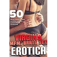 50 HOT, SEXY EROTIC SHORT STORIES (SHARING VIRGINS, CUCKOLD, MFM, BRATS, MATURE EROTIC BOOKS COLLECTION