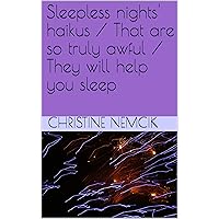 Sleepless nights' haikus / That are so truly awful / They will help you sleep Sleepless nights' haikus / That are so truly awful / They will help you sleep Kindle Paperback