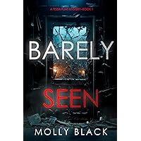 Barely Seen (A Tessa Flint FBI Suspense Thriller—Book 1) Barely Seen (A Tessa Flint FBI Suspense Thriller—Book 1) Kindle Paperback