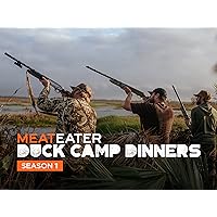 MeatEater's Duck Camp Dinners - Season 1
