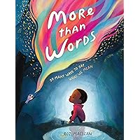 More than Words: So Many Ways to Say What We Mean More than Words: So Many Ways to Say What We Mean Hardcover Kindle