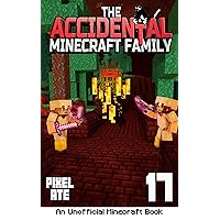 The Accidental Minecraft Family: Book 17 The Accidental Minecraft Family: Book 17 Kindle Paperback