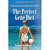 The Perfect Gene Diet: Use Your Body's Own APO E Gene to Treat High Cholesterol, Weight Problems, Heart Disease, Alzheimer's...and More! The Perfect Gene Diet: Use Your Body's Own APO E Gene to Treat High Cholesterol, Weight Problems, Heart Disease, Alzheimer's...and More! Paperback Kindle Hardcover