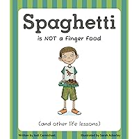Spaghetti Is Not A Finger Food: (and other life lessons) Spaghetti Is Not A Finger Food: (and other life lessons) Kindle Paperback