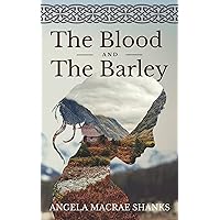 The Blood And The Barley: A Scottish historical saga of justice and love (The Strathavon Saga Book 2)