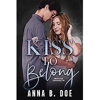 Kiss To Belong: A Best-friends-to-lovers College Romance (Blairwood University) Kiss To Belong: A Best-friends-to-lovers College Romance (Blairwood University) Kindle Audible Audiobook Paperback Audio CD
