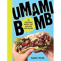 Umami Bomb: 75 Vegetarian Recipes That Explode with Flavor Umami Bomb: 75 Vegetarian Recipes That Explode with Flavor Hardcover Kindle