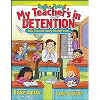 My Teacher's In Detention: Kids' Favorite Funny School Poems (Giggle Poetry) My Teacher's In Detention: Kids' Favorite Funny School Poems (Giggle Poetry) Paperback Kindle