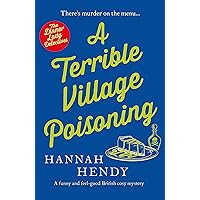 A Terrible Village Poisoning: A funny and feel-good British cosy mystery (The Dinner Lady Detectives Book 3) A Terrible Village Poisoning: A funny and feel-good British cosy mystery (The Dinner Lady Detectives Book 3) Kindle Audible Audiobook Paperback