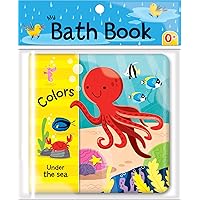 Colors: Under the Sea (My Bath Book) Colors: Under the Sea (My Bath Book) Bath Book