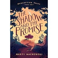 The Shadow and the Promise (Redemption Tales)