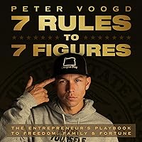7 Rules to 7 Figures: The Entrepreneur's Playbook to Freedom, Family, and Fortune 7 Rules to 7 Figures: The Entrepreneur's Playbook to Freedom, Family, and Fortune Audible Audiobook Paperback Kindle