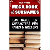 Mega Book of Surnames: Last Names for Characters, Pen Names & Writers (Writer's Helper) Mega Book of Surnames: Last Names for Characters, Pen Names & Writers (Writer's Helper) Kindle Paperback