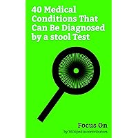 Focus On: 40 Medical Conditions That Can Be Diagnosed by a stool Test: Stool Test, Typhoid Fever, Gastroenteritis, Botulism, Irritable bowel Syndrome, ... Colitis, Dysentery, Colorectal Cancer, etc.