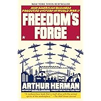 Freedom's Forge: How American Business Produced Victory in World War II Freedom's Forge: How American Business Produced Victory in World War II Paperback Kindle Audible Audiobook Hardcover Audio CD Spiral-bound