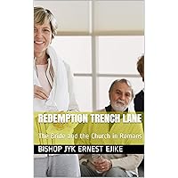 REDEMPTION TRENCH LANE: The Bride and the Church in Romans REDEMPTION TRENCH LANE: The Bride and the Church in Romans Kindle Hardcover Paperback