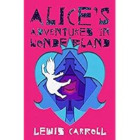 Alice's Adventures in Wonderland Alice's Adventures in Wonderland Kindle Audible Audiobook Paperback Audio CD Hardcover Mass Market Paperback Board book