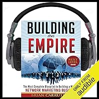 Building an Empire: The Most Complete Blueprint to Building a Massive Network Marketing Business (Next Level Edition) Building an Empire: The Most Complete Blueprint to Building a Massive Network Marketing Business (Next Level Edition) Audible Audiobook Paperback Kindle