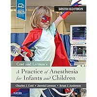 A Practice of Anesthesia for Infants and Children A Practice of Anesthesia for Infants and Children Hardcover Kindle