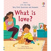 Very First Questions & Answers: What is love? (Very First Questions and Answers) Very First Questions & Answers: What is love? (Very First Questions and Answers) Board book