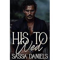 His to Wed: A Dark Mafia Arranged Marriage Romance (Reluctant Vows Book 1) His to Wed: A Dark Mafia Arranged Marriage Romance (Reluctant Vows Book 1) Kindle Paperback