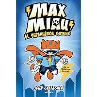 Max Miau 1 - El superhéroe gatuno (Spanish Edition) Max Miau 1 - El superhéroe gatuno (Spanish Edition) Kindle Paperback
