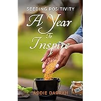 Seeding Positivity: A Year To Inspire Seeding Positivity: A Year To Inspire Kindle Hardcover Paperback