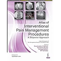 Atlas of Interventional Pain Management Procedures: A Stepwise Approach Atlas of Interventional Pain Management Procedures: A Stepwise Approach Kindle Hardcover