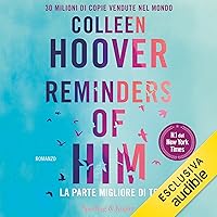 Reminders of him - La parte migliore di te Reminders of him - La parte migliore di te Audible Audiobook Kindle Hardcover