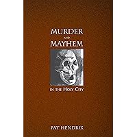 Murder and Mayhem in the Holy City (Murder & Mayhem) Murder and Mayhem in the Holy City (Murder & Mayhem) Paperback Hardcover Mass Market Paperback