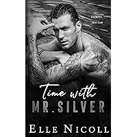 Time with Mr. Silver: A forced proximity steamy romance (The Men Series - Interconnected Standalone Romances Book 7)